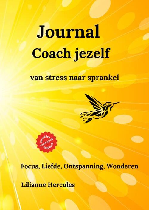 Journal Coach Jezelf Van Stress Naar Sprankel Lilianne Hercules Boek