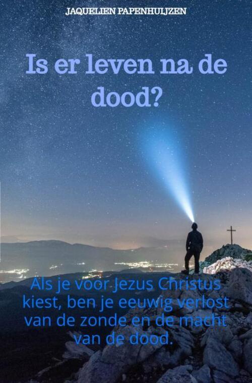 Is Er Leven Na De Dood Jaquelien Papenhuijzen EBook 9789403702117