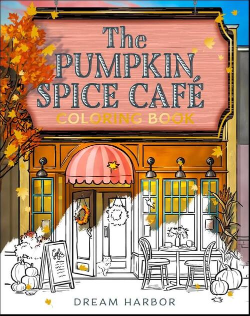 The Pumpkin Spice Cafe Coloring Book