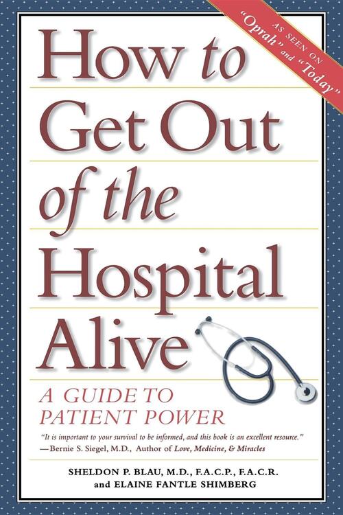 Blau, S: How to Get Out of the Hospital Alive