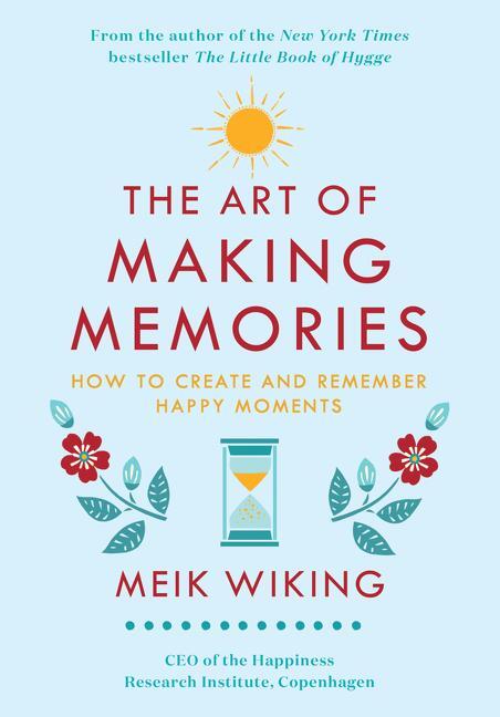 The Art of Making Memories