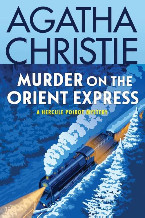 Murder on the Orient Express: A Hercule Poirot Mystery: The Official Authorized Edition