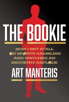 The Bookie: How I Bet It All on Sports Gambling and Watched an Industry Explode