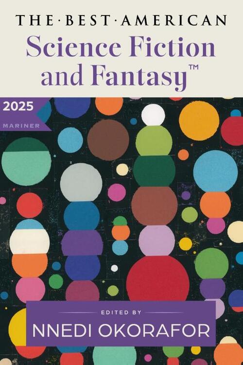 The Best American Science Fiction and Fantasy 2025