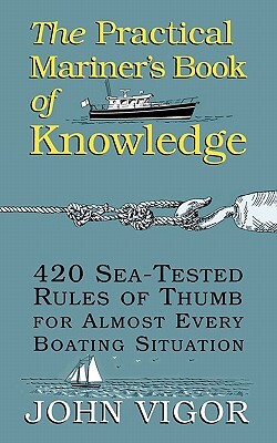 The Practical Mariner's Book of Knowledge: 420 Sea-Tested Rules of Thumb for Almost Every Boating Situation