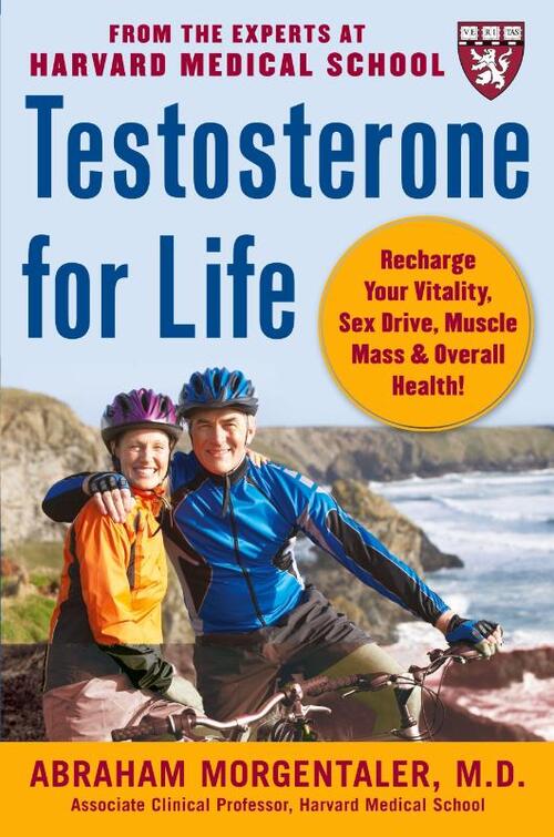 Testosterone for Life: Recharge Your Vitality, Sex Drive, Muscle Mass, and Overall Health
