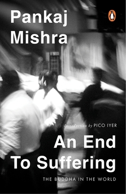 Mishra, P: End to Suffering