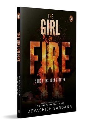 The Girl on Fire: Some Fires Burn Forever Book 3 in the Simone Singh Series