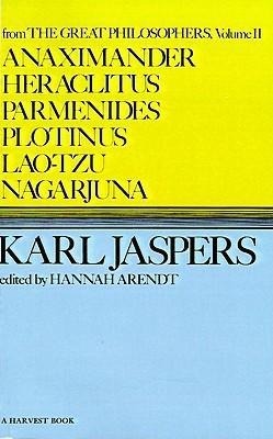 Jaspers, K: Anaximander, Heraclitus, Parmenides, Plotinus, L