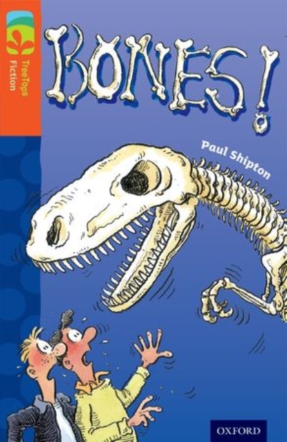 Oxford Reading Tree TreeTops Fiction: Level 13 More Pack A: Bones!