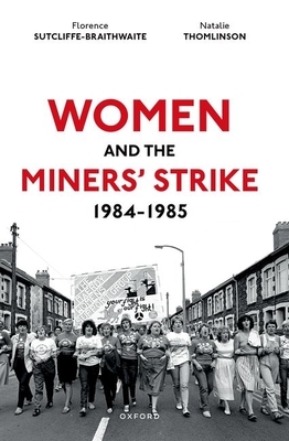 Women and the Miners' Strike, 1984-1985
