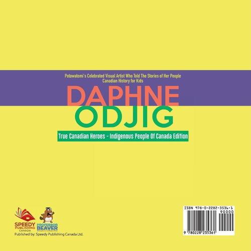Daphne Odjig - Potawatomi's Celebrated Visual Artist Who Told The Stories of Her People Canadian History for Kids True Canadian Heroes - Indigenous People Of Canada Edition