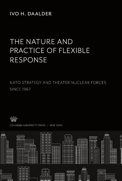 The Nature and Practice of Flexible Response: