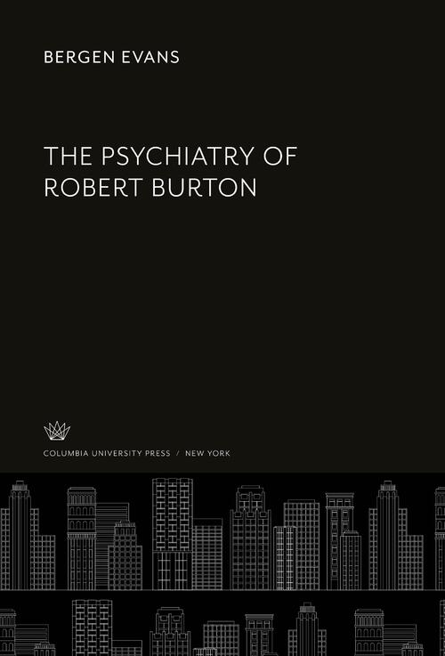 The Psychiatry of Robert Burton