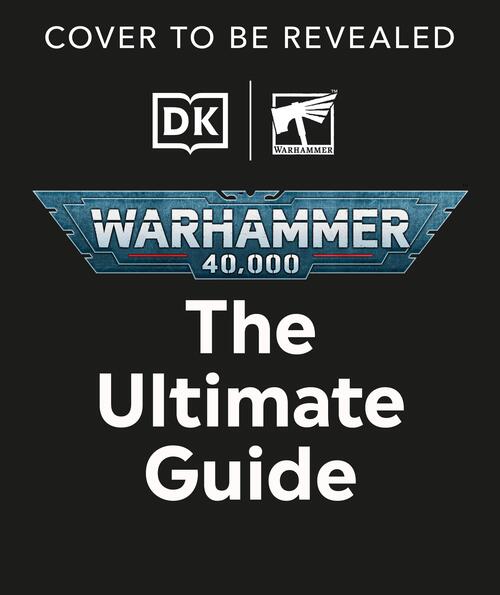 Warhammer 40,000 The Ultimate Guide