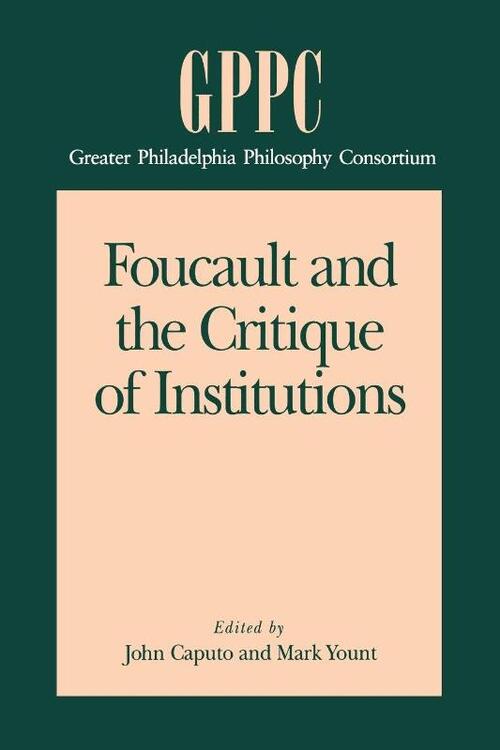 Foucault and the Critique of Institutions