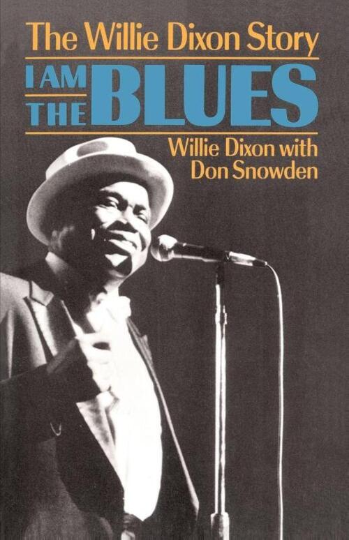 I Am the Blues: The Willie Dixon Story
