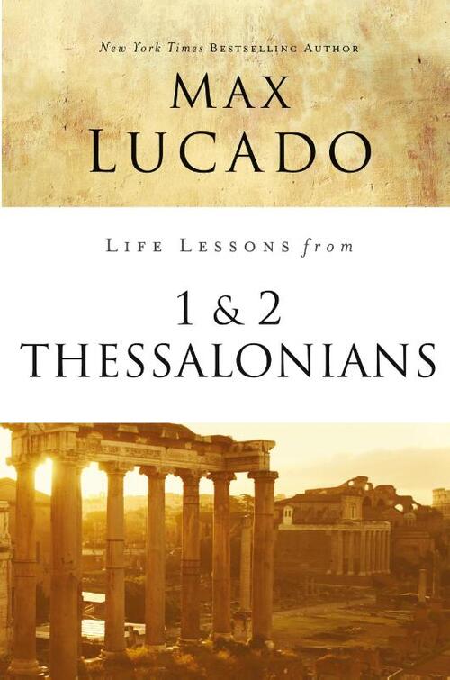 Life Lessons from 1 and 2 Thessalonians