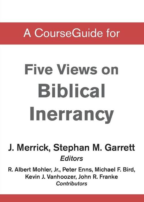 A CourseGuide for Five Views on Biblical Inerrancy