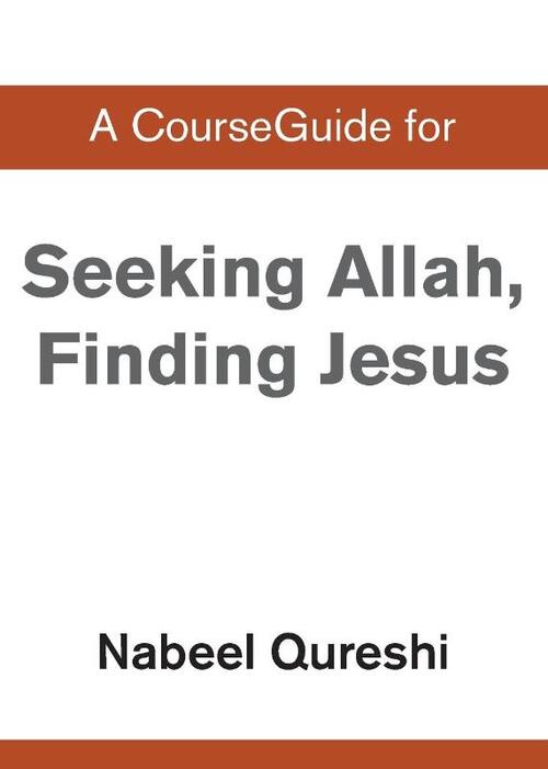 A CourseGuide for Seeking Allah, Finding Jesus