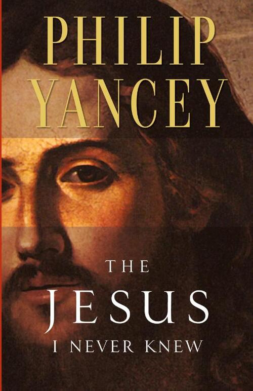 The Jesus I Never Knew