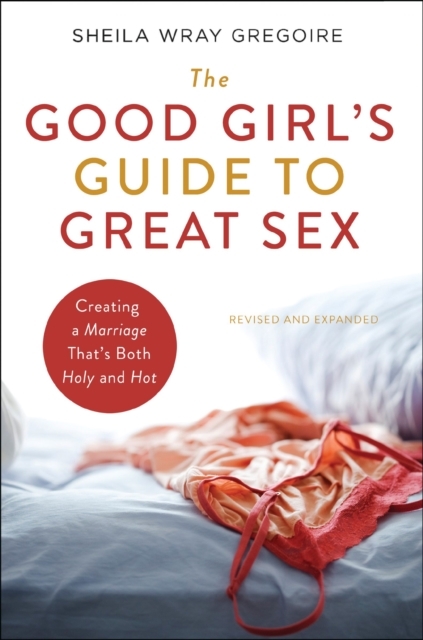 The Good Girl's Guide to Great Sex