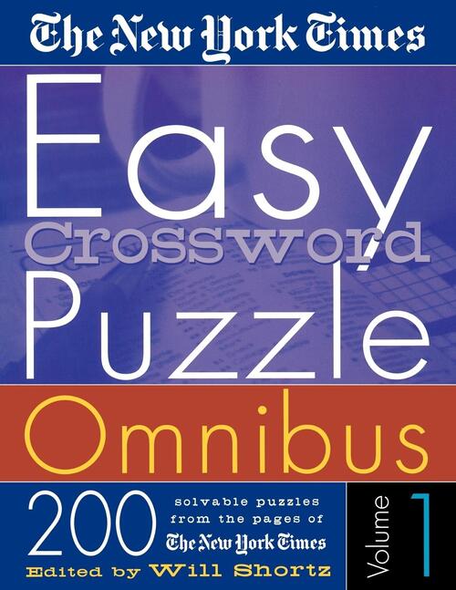 The New York Times Easy Crossword Puzzle Omnibus Volume 1