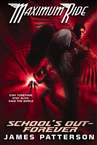 School's Out--Forever: A Maximum Ride Novel