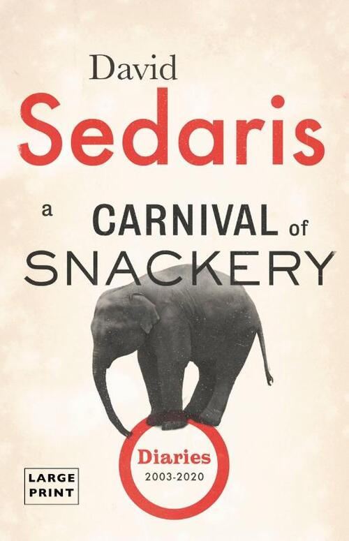 A Carnival of Snackery: Diaries (2003-2020)