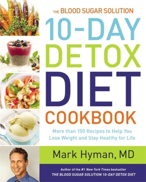 The Blood Sugar Solution 10-Day Detox Diet Cookbook