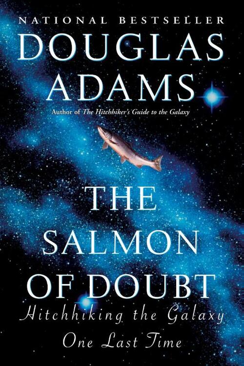 The Salmon of Doubt: Hitchhiking the Galaxy One Last Time
