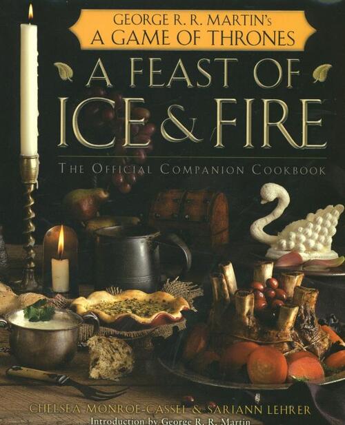 Feast of Ice and Fire: The Official Game of Thrones Companion Cookbook