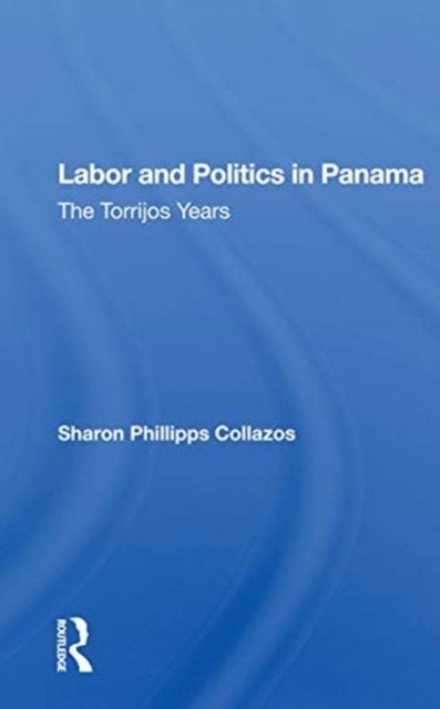 Labor And Politics In Panama