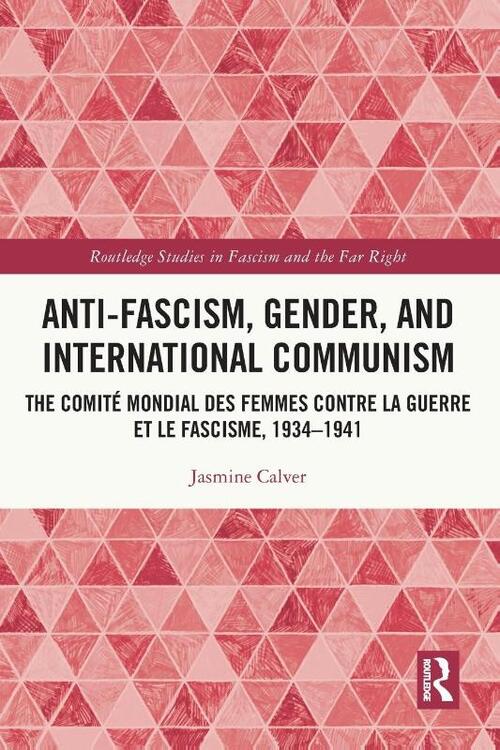 Anti-Fascism, Gender, and International Communism