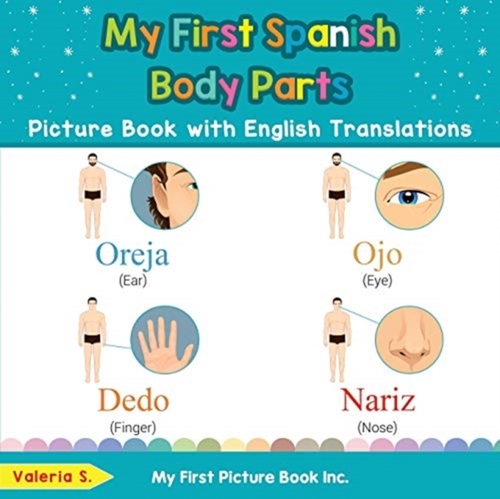 My First Spanish Body Parts Picture Book with English Translations