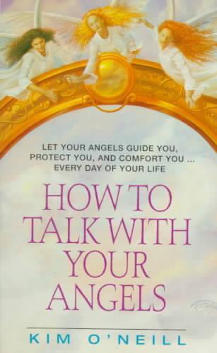 How to Talk with Your Angels