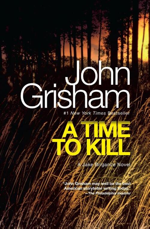 A Time to Kill: A Jake Brigance Novel