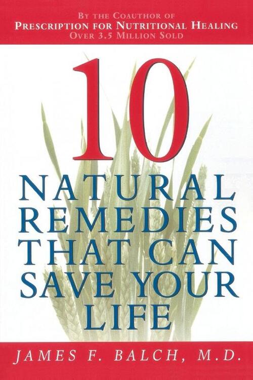 Ten Natural Remedies That Can Save Your Life