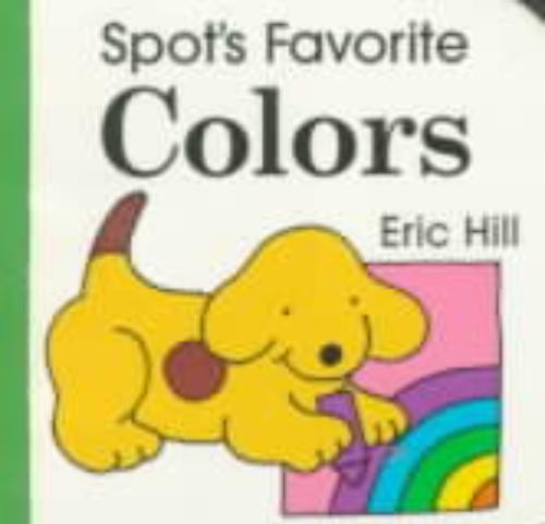Hill, E: Spot's Favorite Colors
