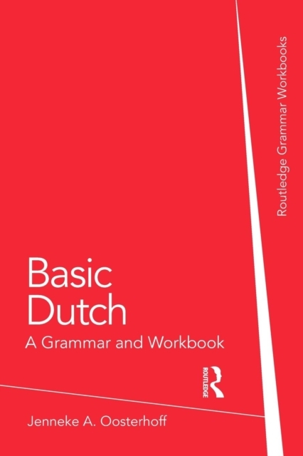 Basic Dutch: A Grammar and Workbook