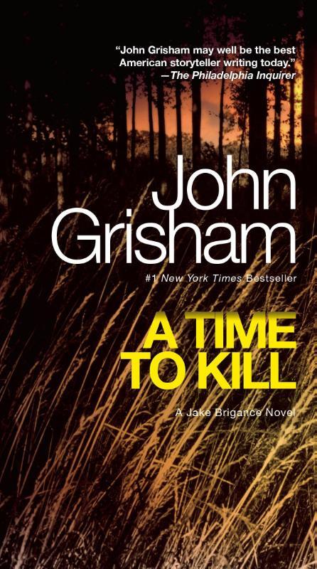 A Time to Kill: A Jake Brigance Novel