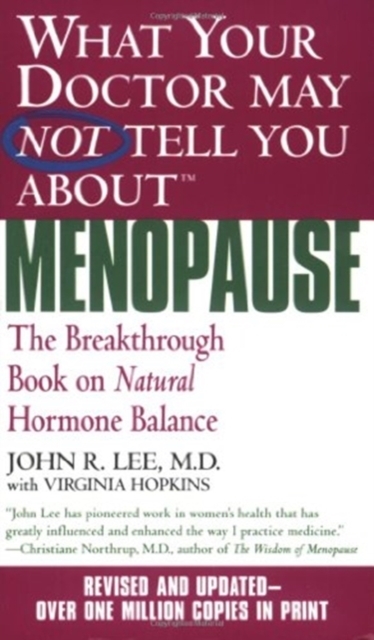 What Your Doctor May Not Tell You About Menopause (TM)