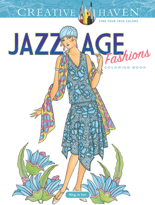 Creative Haven Jazz Age Fashions Coloring Book