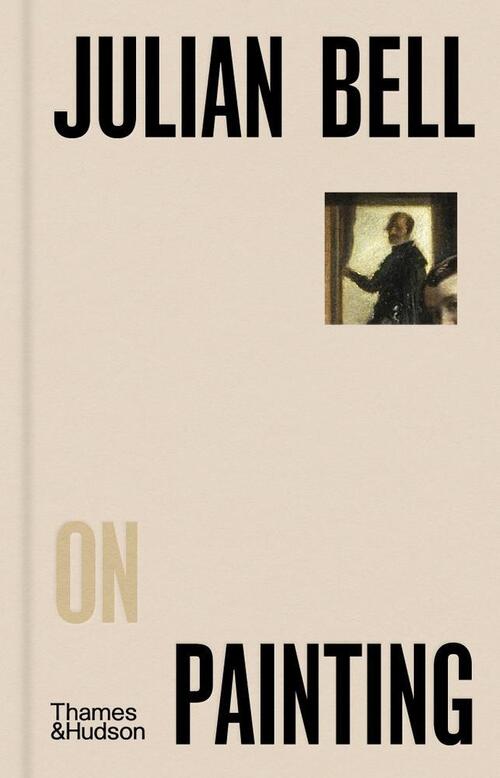 Julian Bell on Painting