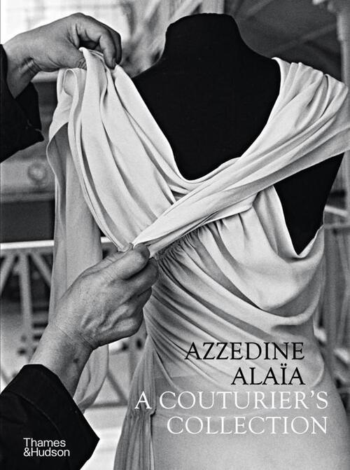 Azzedine Alaïa: A Couturier's Collection