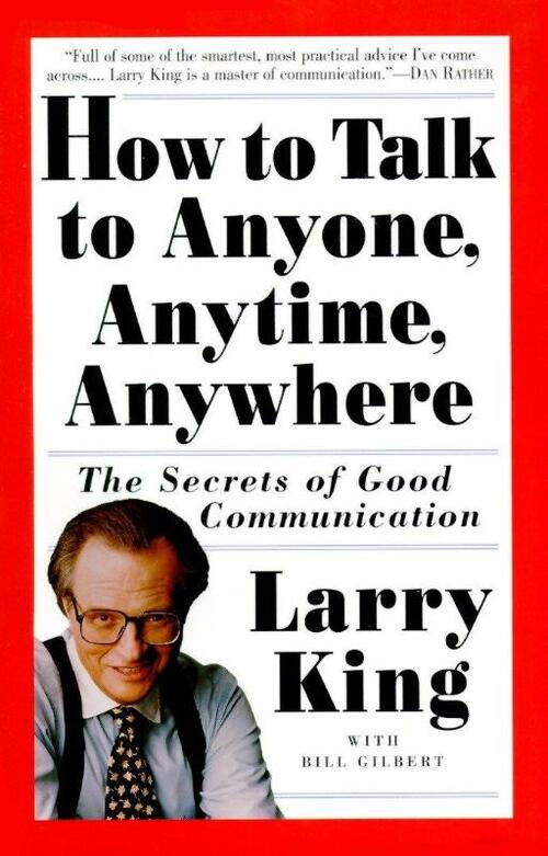 How to Talk to Anyone, Anytime, Anywhere