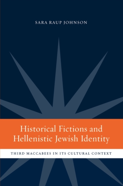 Historical Fictions and Hellenistic Jewish Identity