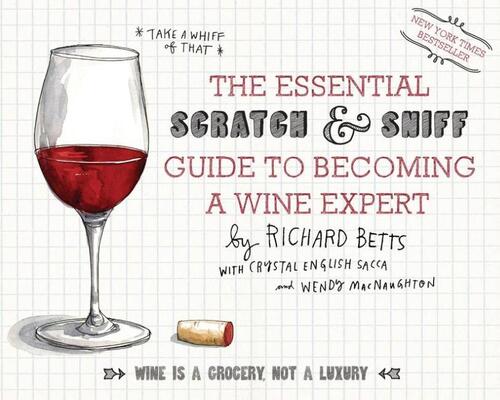 The Essential Scratch and Sniff Guide to Becoming a Wine Expert