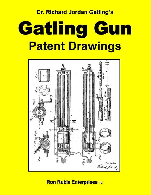 Dr. Richard Jordan Gatling's GATLING GUN PATENT DRAWINGS
