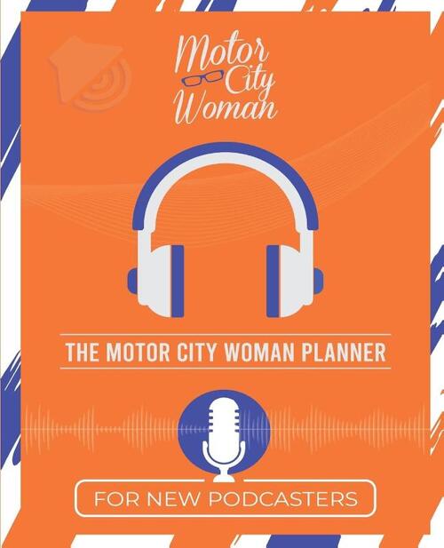 The Motor City Woman Planner for New Podcasters